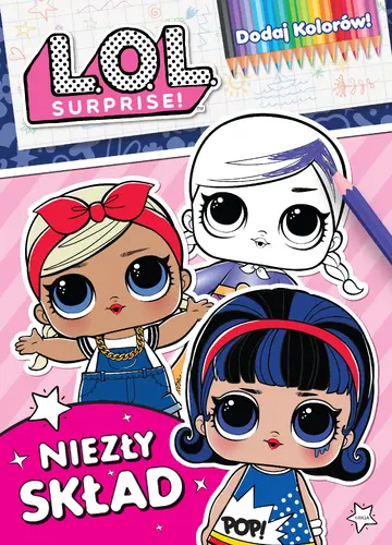 Okładka: L.O.L. Surprise! Dodaj kolorów. Niezły skład