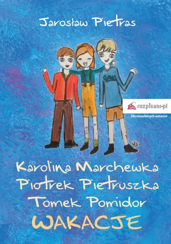 Okładka: Karolina Marchewka, Piotrek Pietruszka, Tomek Pomidor