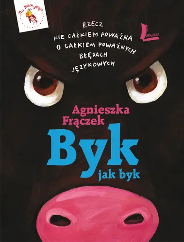 Okładka: BYK JAK BYK. Rzecz nie całkiem poważna o całkiem poważnych błędach językowych