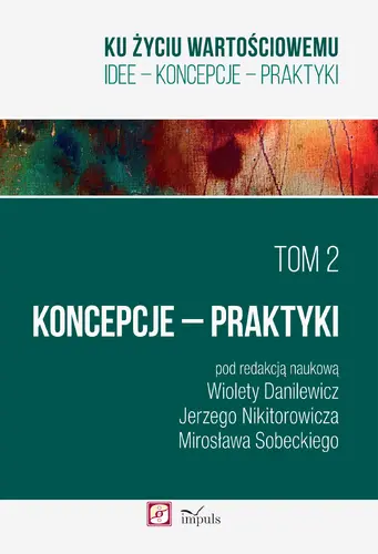 Okładka: Ku życiu wartościowemu Tom 2. Koncepcje – Praktyki