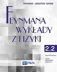 Okładka: Feynmana wykłady z fizyki. Tom 2. Część 2 Elektrodynamika Fizyka ośrodków ciągłych