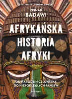 Okładka: Afrykańska historia Afryki. Od narodzin człowieka do niepodległych państw