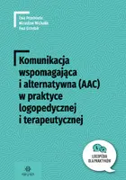 Okładka: Komunikacja wspomagająca i alternatywna (AAC) w praktyce logopedycznej i terapeutycznej