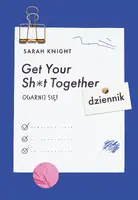 Okładka: Get Your Sh*t Together