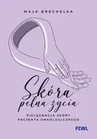 Okładka: Skóra pełna życia. Pielęgnacja skóry pacjenta onkologicznego