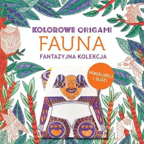 Okładka: Kolorowanka z origami. Fauna. Fantazyjna kolekcja