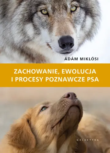 Okładka: Zachowanie, ewolucja i procesy poznawcze psa