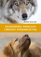 Okładka: Zachowanie, ewolucja i procesy poznawcze psa