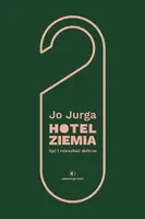 Okładka: Hotel Ziemia. Żyć i mieszkać dobrze