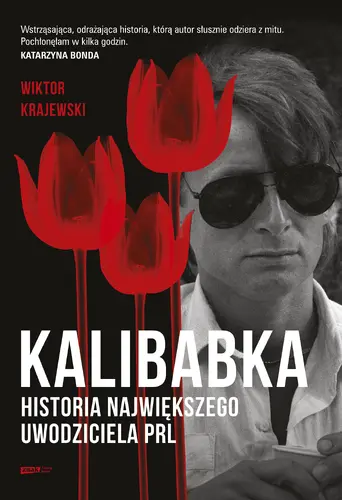 Okładka: Kalibabka. Historia największego uwodziciela PRL