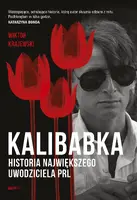 Okładka: Kalibabka. Historia największego uwodziciela PRL