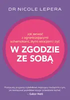 Okładka: Jak zerwać z ograniczającymi schematami, złymi relacjami i żyć w zgodzie ze sobą