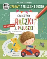 Okładka: Zabawy z Felusiem i Guciem. Ćwiczymy rączki i paluszki