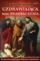 Okładka: Uzdrawiająca moc przebaczenia
