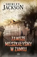 Okładka: Zawsze mieszkałyśmy w zamku