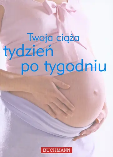 Okładka: Twoja ciąża tydzień po tygodniu