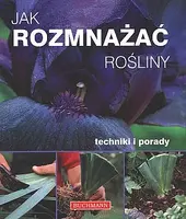 Okładka: Jak rozmnażać rośliny. Techniki i porady