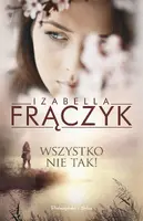 Okładka: Wszystko nie tak !