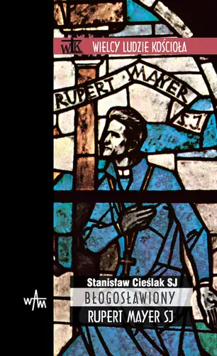 Okładka: Błogosławiony Rupert Mayer SJ