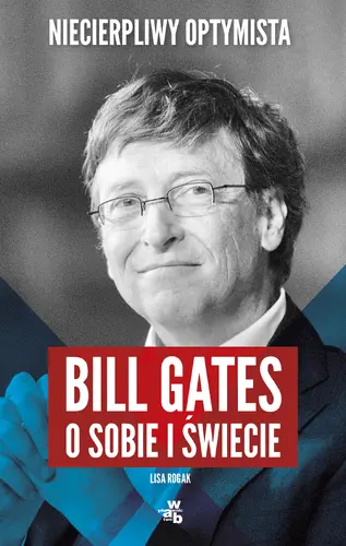 Okładka: Bill Gates o sobie i świecie