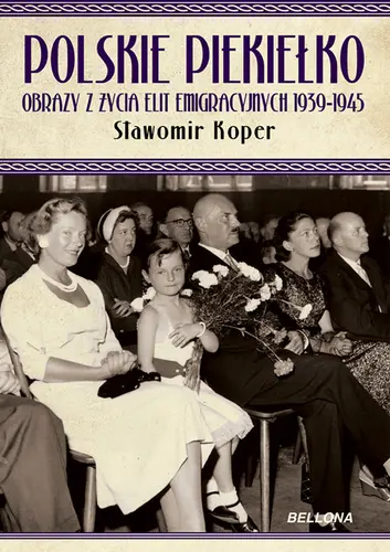 Okładka: Polskie piekiełko obrazy z życia elit emigracyjnych 1939-1945