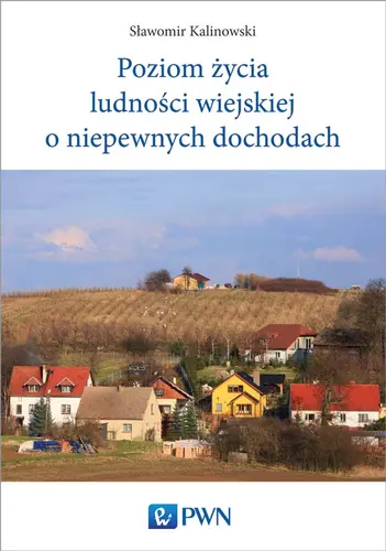 Okładka: Poziom życia ludności wiejskiej o niepewnych dochodach