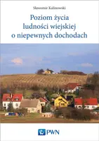 Okładka: Poziom życia ludności wiejskiej o niepewnych dochodach