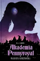Okładka: Akademia Pennyroyal. Waleczna Księżniczka