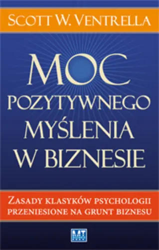Okładka: Moc pozytywnego myślenia w biznesie