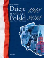 Okładka: Dzieje wolnej Polski 1918-2018