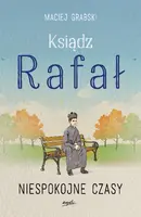 Okładka: Ksiądz Rafał. Tom II: Niespokojne czasy