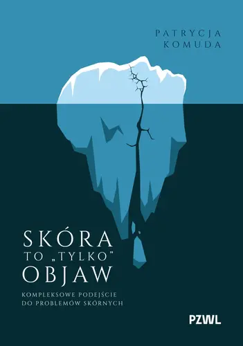 Okładka: Skóra to „tylko” objaw. Kompleksowe podejście do problemów skórnych
