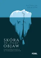 Okładka: Skóra to „tylko” objaw. Kompleksowe podejście do problemów skórnych