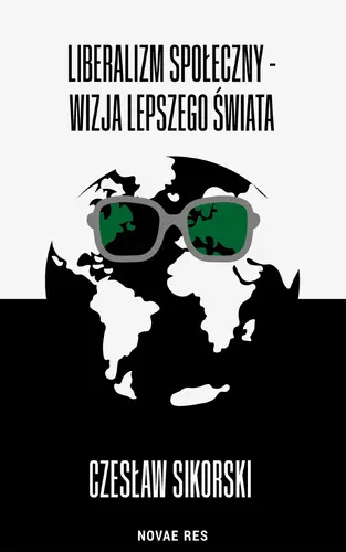 Okładka: Liberalizm społeczny - wizja lepszego świata