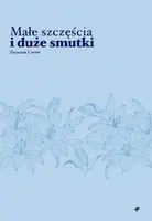 Okładka: Małe szczęścia i duże smutki