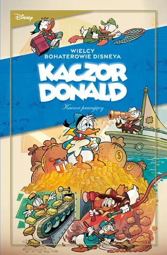 Okładka: Wielcy bohaterowie Disneya. Kaczor Donald. Tom 3. Kaczor pracujący