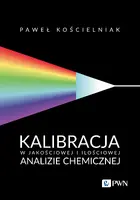 Okładka: Kalibracja w jakościowej i ilościowej analizie chemicznej