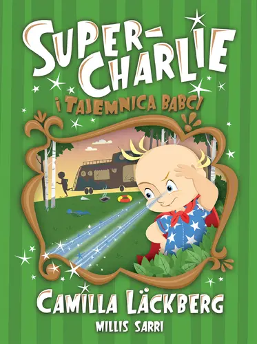 Okładka: Super-Charlie i tajemnica babci