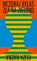 Okładka: Wczoraj byłaś zła na zielono