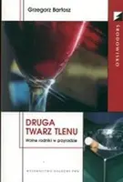 Okładka: Druga twarz tlenu - wolne rodniki w przyrodzie