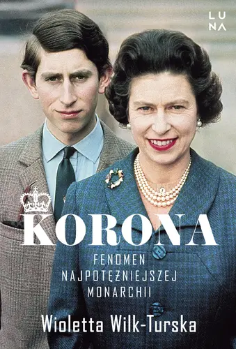 Okładka: Korona. Fenomen najpotężniejszej monarchii