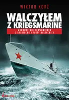 Okładka: Walczyłem z Kriegsmarine. Wspomnienia podwodniaka z radzieckiej floty bałtyckiej