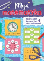 Okładka: Moja matematyka. Zbiór zadań dla uczniów szkoły podstawowej.