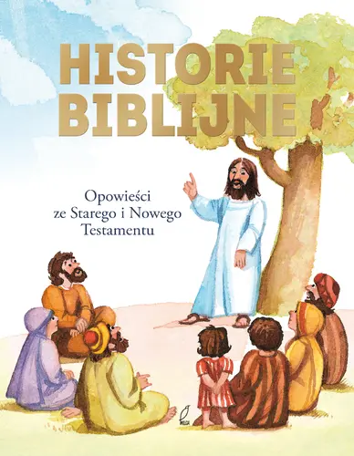 Okładka: Historie biblijne. Opowieści ze Starego i Nowego Testamentu