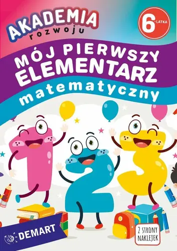 Okładka: Akademia rozwoju 6-latka. Mój pierwszy elementarz matematyczny