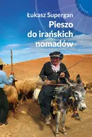 Okładka: Pieszo do irańskich nomadów