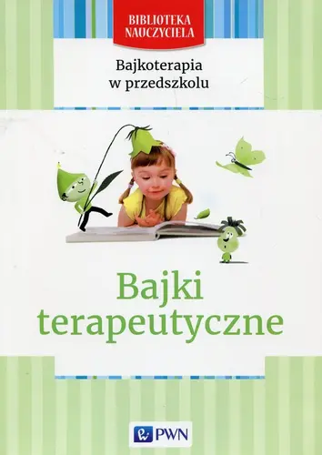 Okładka: Bajkoterapia w przedszkolu Bajki terapeutyczne