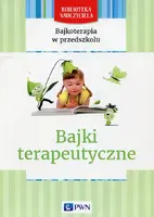 Okładka: Bajkoterapia w przedszkolu Bajki terapeutyczne