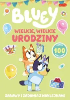 Okładka: Bluey. Wielkie, wielkie urodziny. Zabawy i zadania z naklejkami