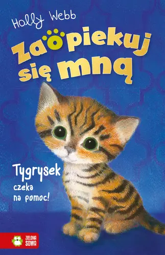 Okładka: Zaopiekuj się mną. Tygrysek czeka na pomoc